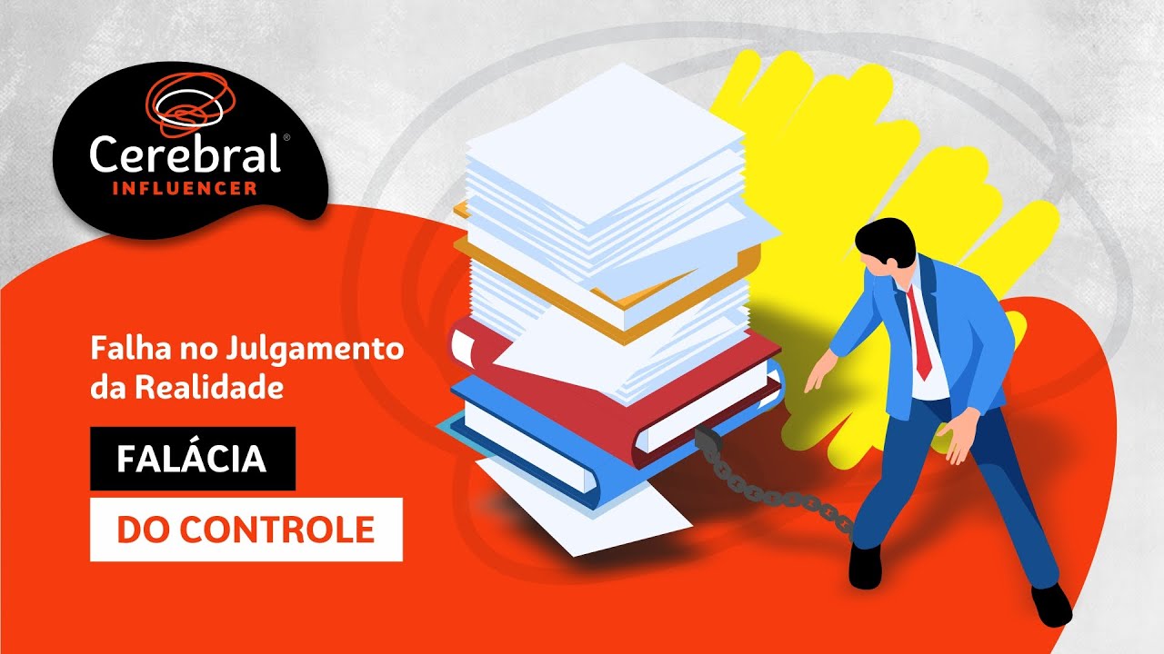 Fal&aacute;cia do Controle - Falha no Julgamento da Realidade (Cerebral Influencer)