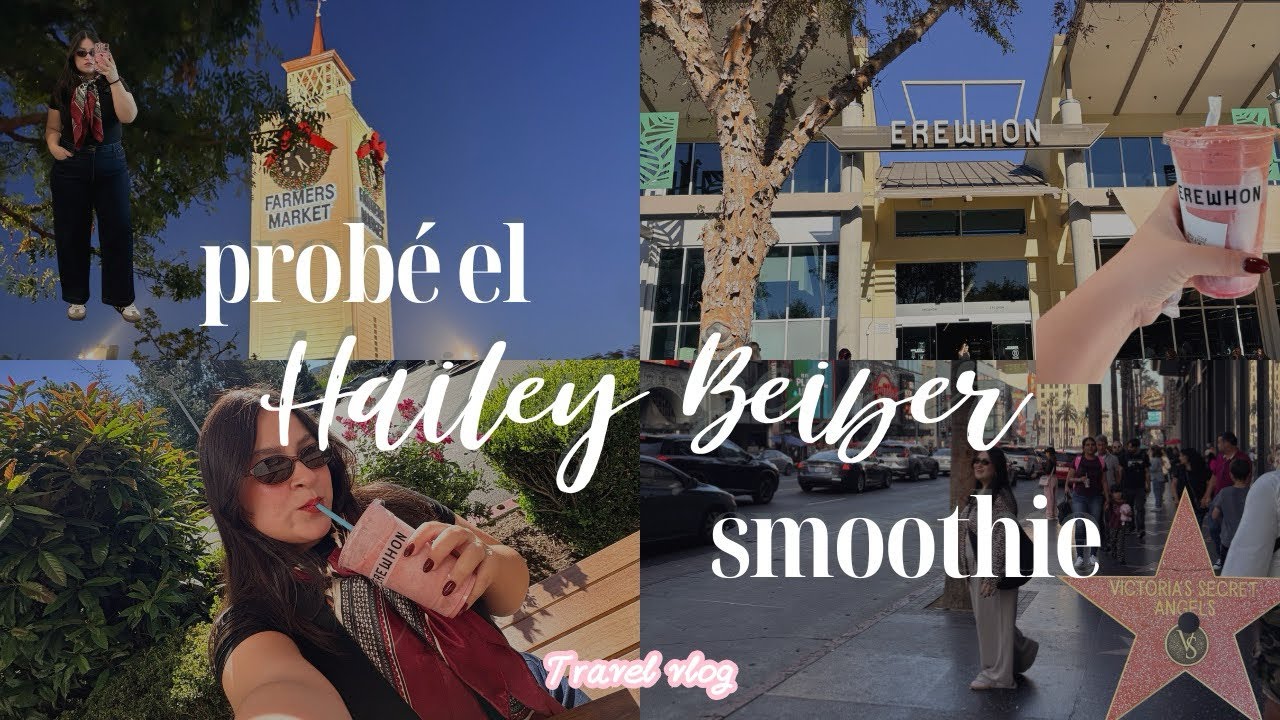 Probé el Hailey Bieber smoothie | LA Vlog, Hollywood & Calabasas