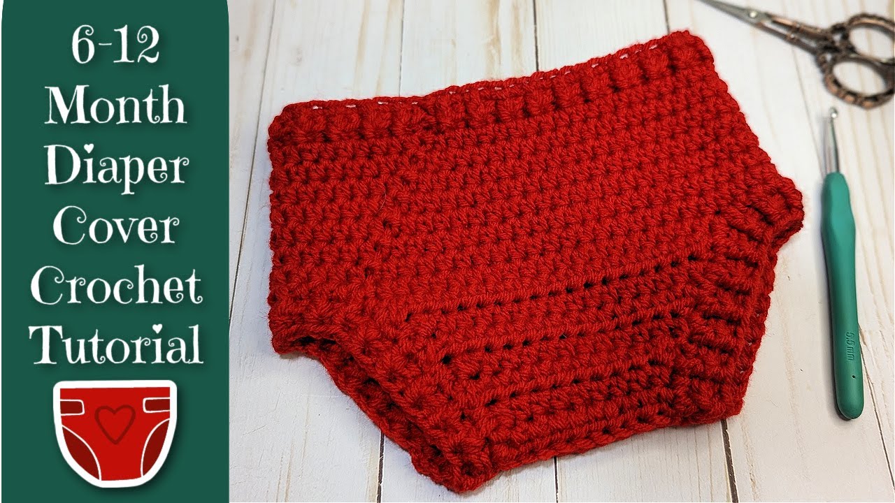 6-12 Month Diaper Cover Crochet Tutorial / Baby Crochet Pattern / Diaper Cover Crochet Pattern
