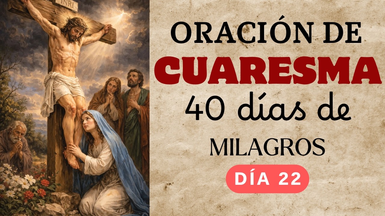 La Verdad de Cristo te Hará Libre y te Cambiará la Vida | Cuaresma Día 22
