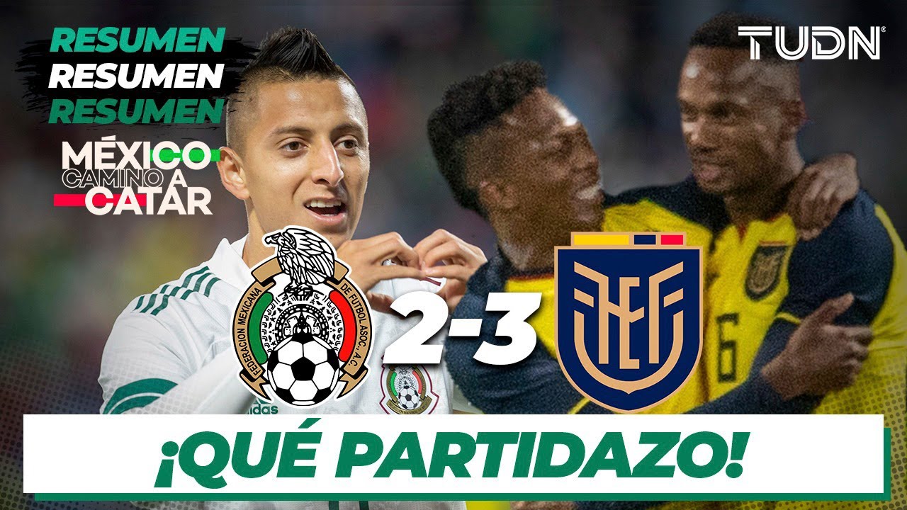 Resumen y goles | México 2-3 Ecuador | Amistoso Internacional | TUDN