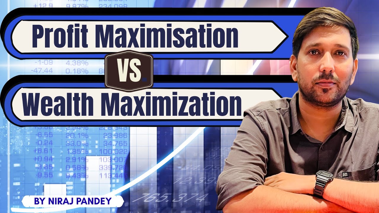 2. Profit Maximisation Vs. Wealth Maximisation by Niraj Pandey | Financial Management