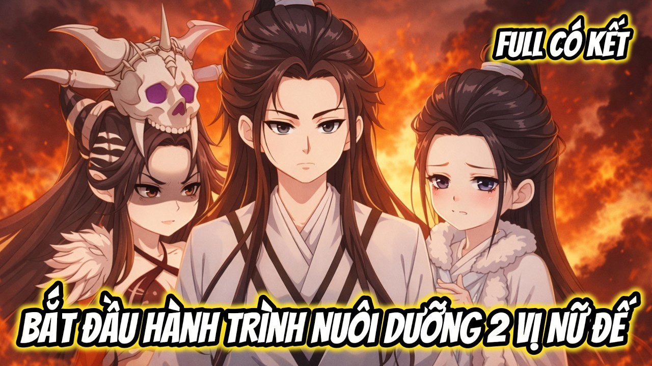 [ Full Có Kết ] Bắt Đầu Hành Trình Nuôi Dưỡng 2 Vị Nữ Đế | HAIGINO VIETSUP