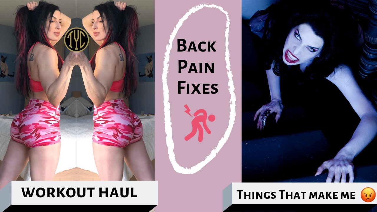 Back Pain Fixes | Workout Clothing Haul | Things That Make Me 😡