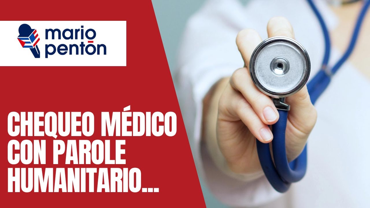 ¿En qué consiste el primer chequeo médico cuando llegas con parole a EEUU?