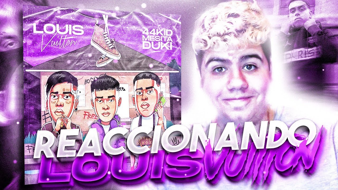 (REACCIÓN) 44KID, MESITA, DUKI - LOUIS VUITTON
