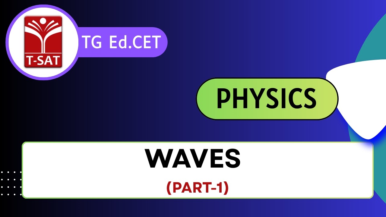 TG Ed.CET | Physics - Waves (Part-1) | T-SAT