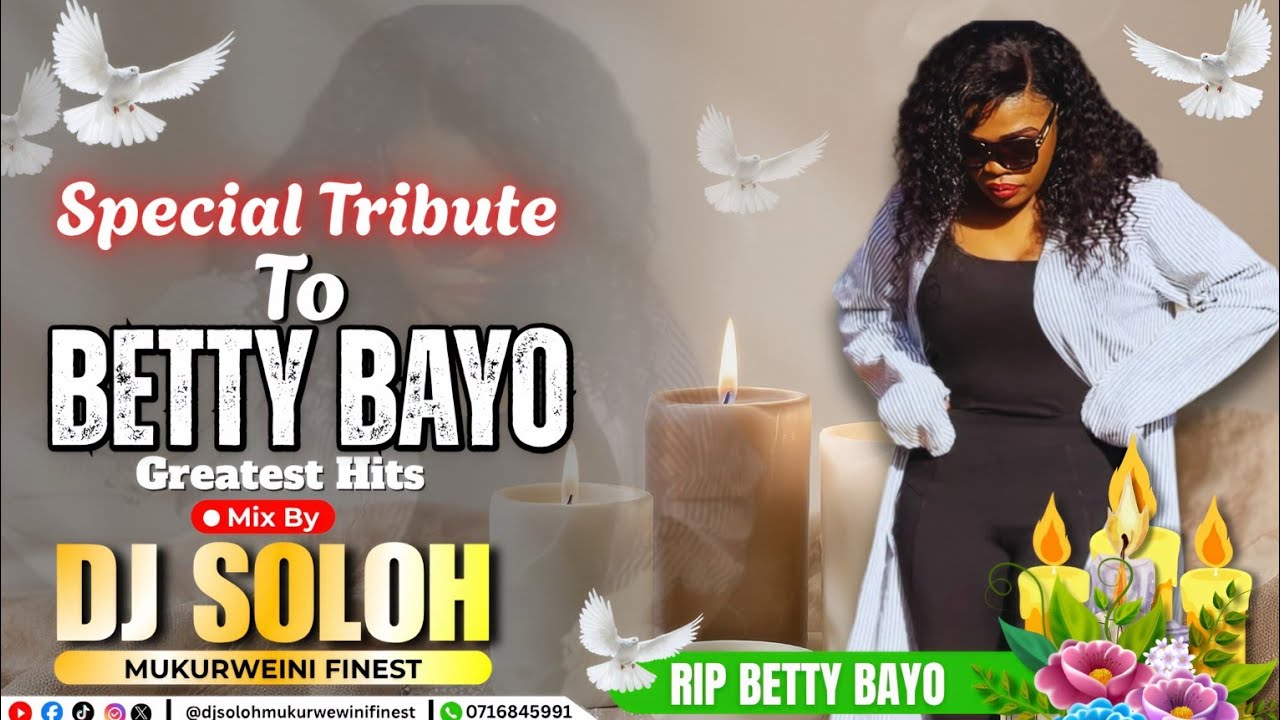 BEST OF BETTY BAYO MIX BY DJ SOLOH mukurweini finest...