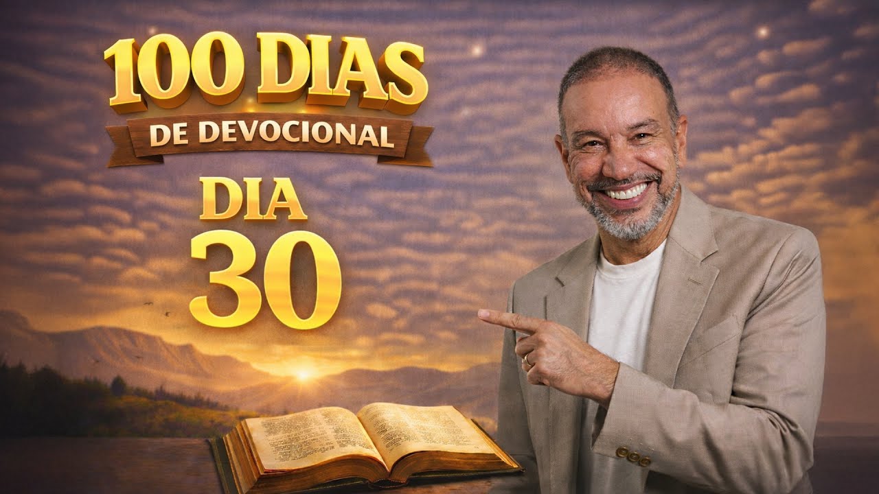 Devocional 30 - Um grande segredo para seu rompimento