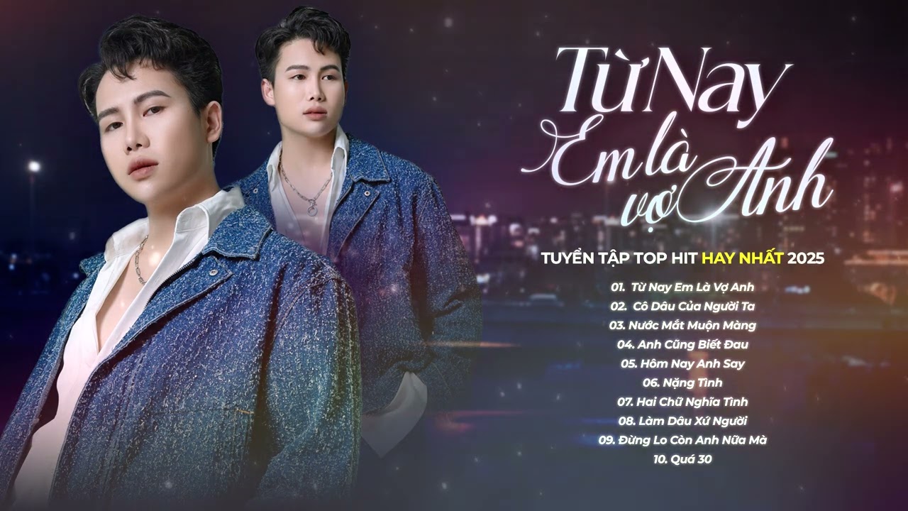 Từ Nay Em L&agrave; Vợ Anh, C&ocirc; D&acirc;u Của Người Ta...Tuyển Rập C&aacute;c B&agrave;i H&aacute;t TOP HIT Hay Nhất Của Khả Hiệp 2025
