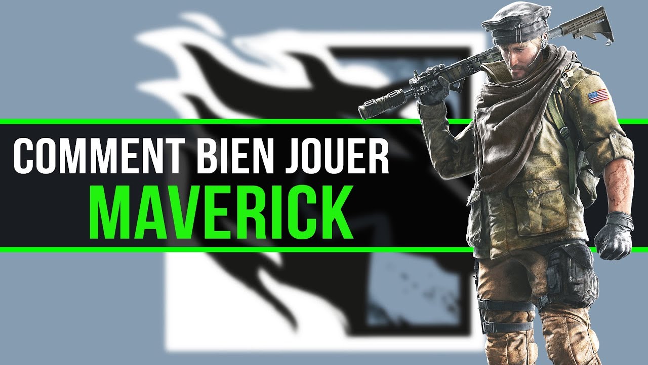 COMMENT BIEN JOUER Maverick - Rainbow Six Siege