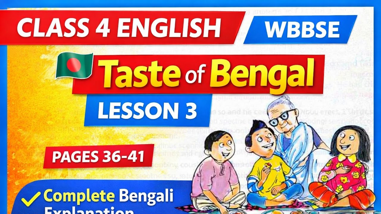 Class 4 English | Lesson 3 Taste of Bengal 🍽️ | Page 36–41 Complete Explanation | WBBSE
