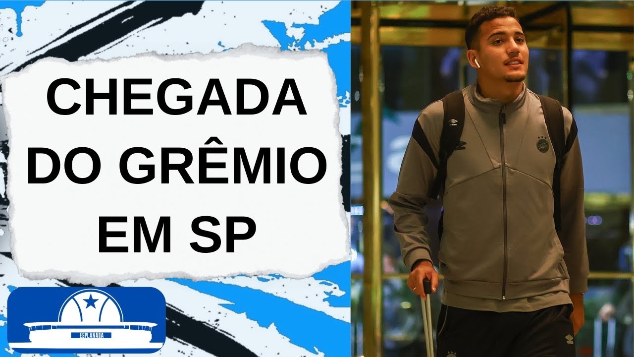 AO VIVO | CHEGADA DO GRÊMIO EM SÃO PAULO | RELACIONADOS PARA A PARTIDA DE AMANHÃ | PROVÁVEL TIME