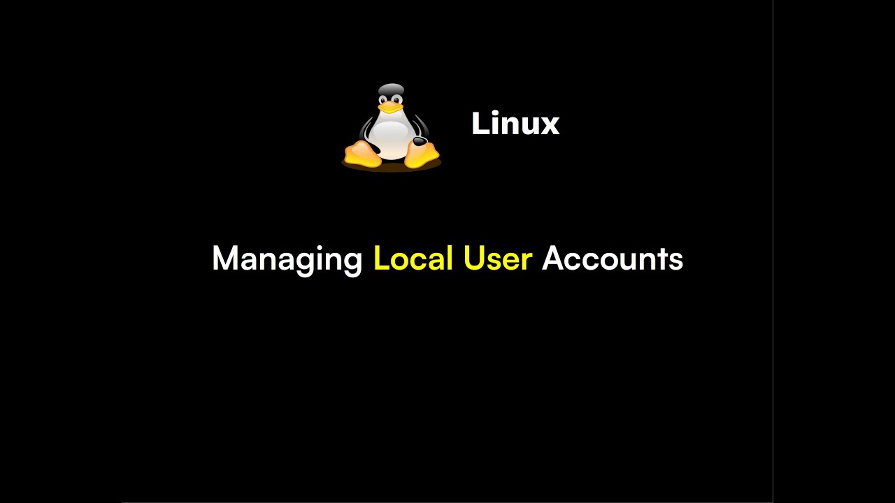 Linux Fundamentals - Managing Local User Accounts