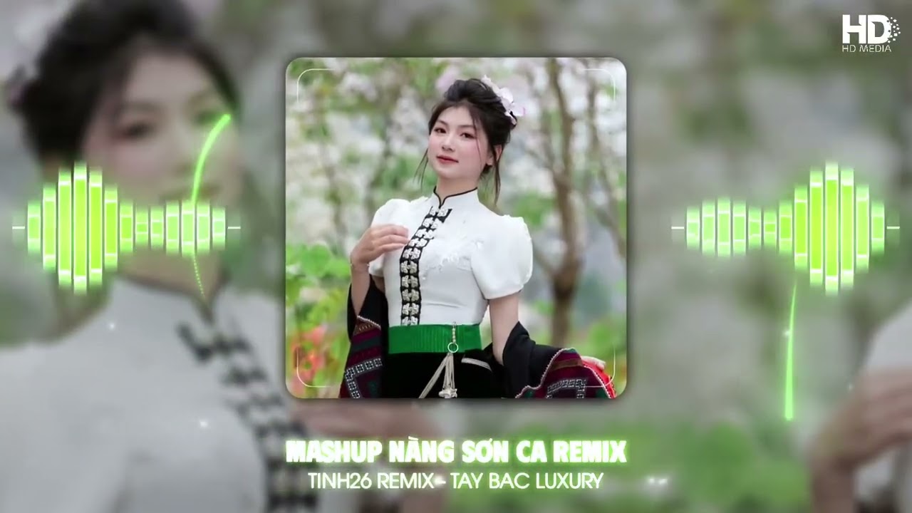 MASHUP NÀNG SƠN CA REMIX x LĂM TƠI REMIX - LK NHẠC TÂY BẮC HOT TIKTOK 2026