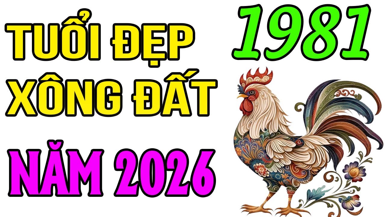 Tuổi TÂN DẬU 1981 – Năm 2026 Xông Nhà ĐỂ GIỮ PHÚC, TRÁNH HẠN!