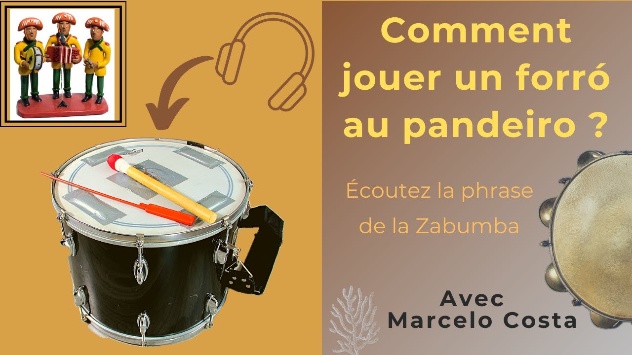 Comment jouer un forró au pandeiro ? Écoutez la phrase de la Zabumba !