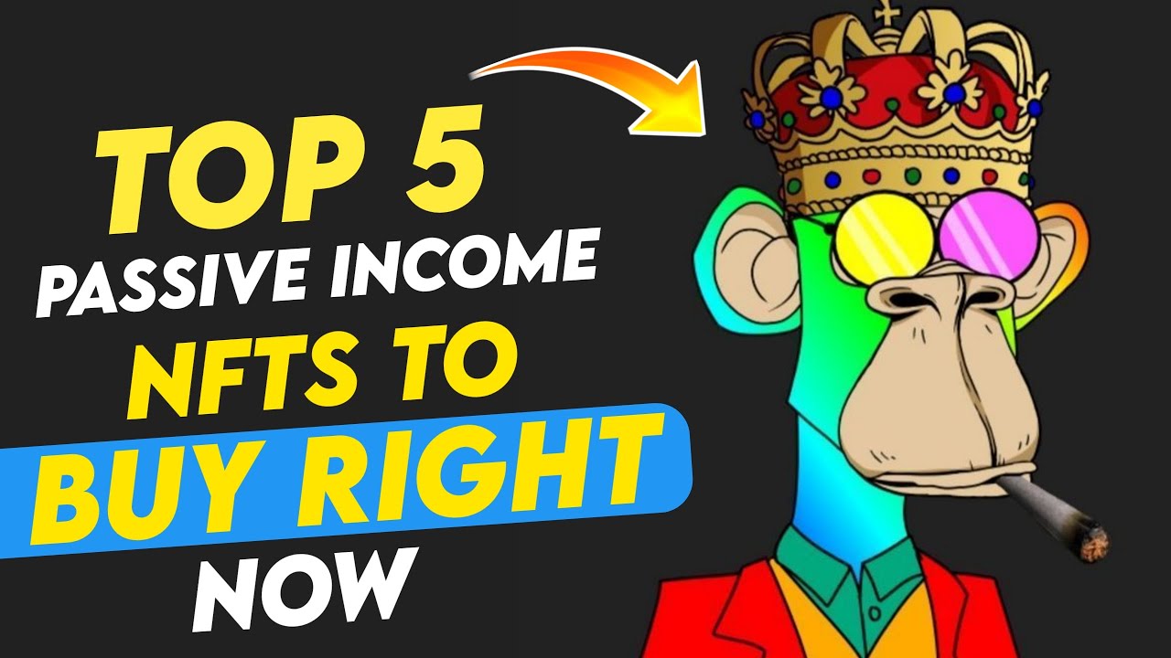 Top 5 Passive Income NFTs to Buy NOW!!!