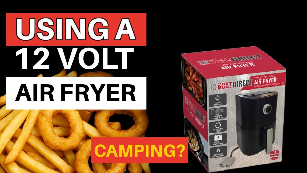 12 VOLT AIR FRYER -  ANY GOOD?
