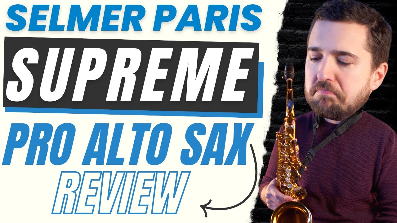 Selmer Supreme Alto Sax Honest Review