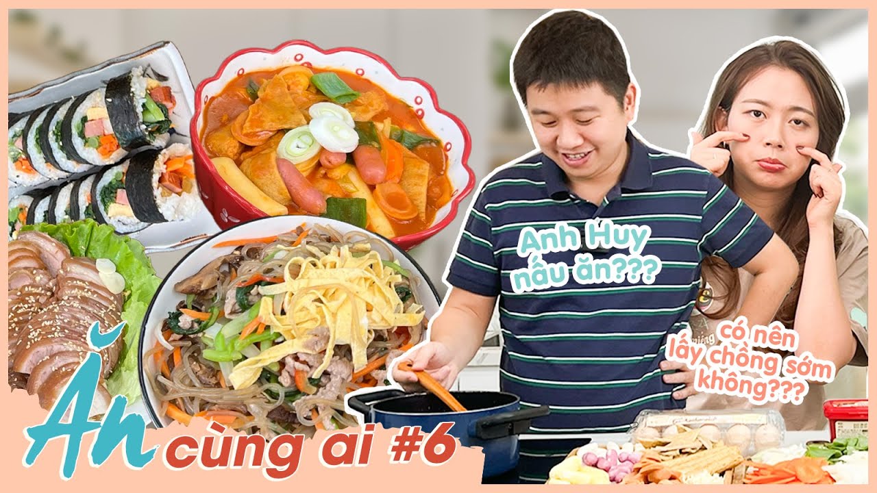 ĂN CÙNG AI #6 | Sếp Huy NL cổ vũ “chủ nghĩa lập gia đình” 😮😮😮