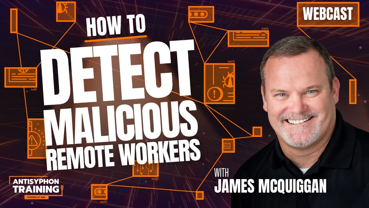 How to Detect Malicious Remote Workers w/ James McQuiggan