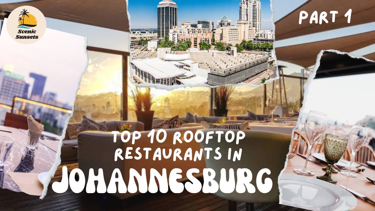 Top 10 Rooftop Restaurants in Johannesburg Pt1