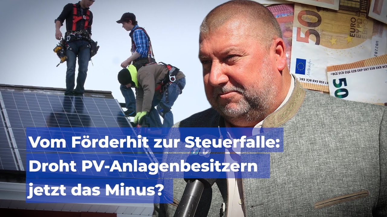 Vom F&ouml;rderhit zur Steuerfalle: Droht PV-Anlagenbesitzern jetzt das Minus?