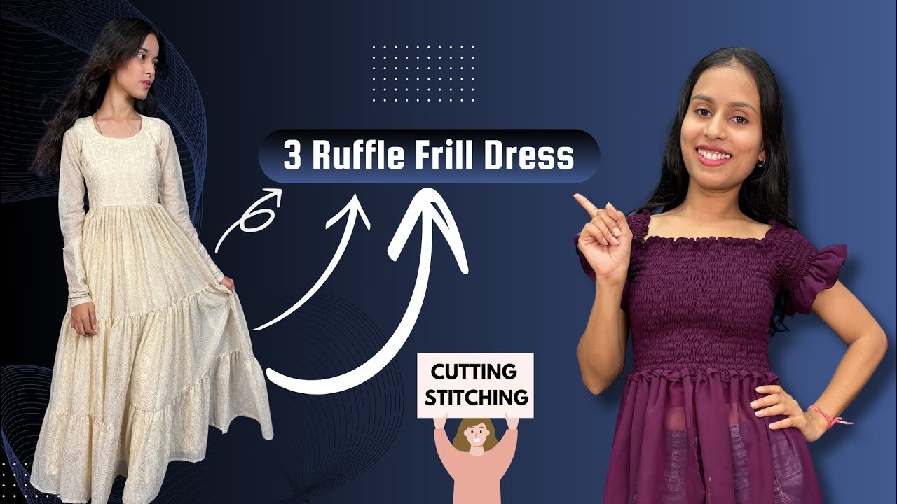 Teenager girl ke liye 3 Ruffle Frill Dress Tutorial / Long Gown Cutting /3 झालर की चुन्नट वाली फ्रॉक