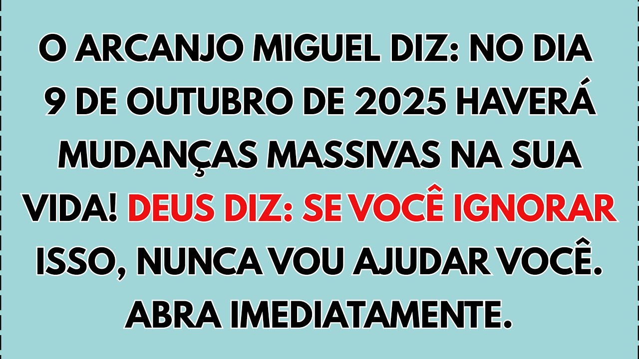 🤩 O ARCANJO MIGUEL DIZ: NO DIA 9 DE OUTUBRO DE 2025 HAVERÁ MUDANÇAS MASSIVAS NA SUA VIDA!