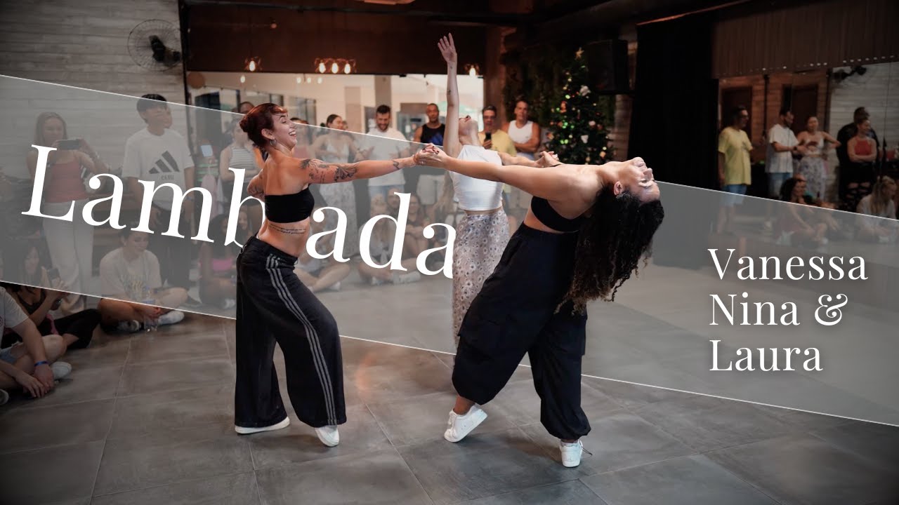 Vanessa Meirelles, Nina Darbello & Laura Dalava | LAMBADA | Ramalhos Zouk Festival 2025