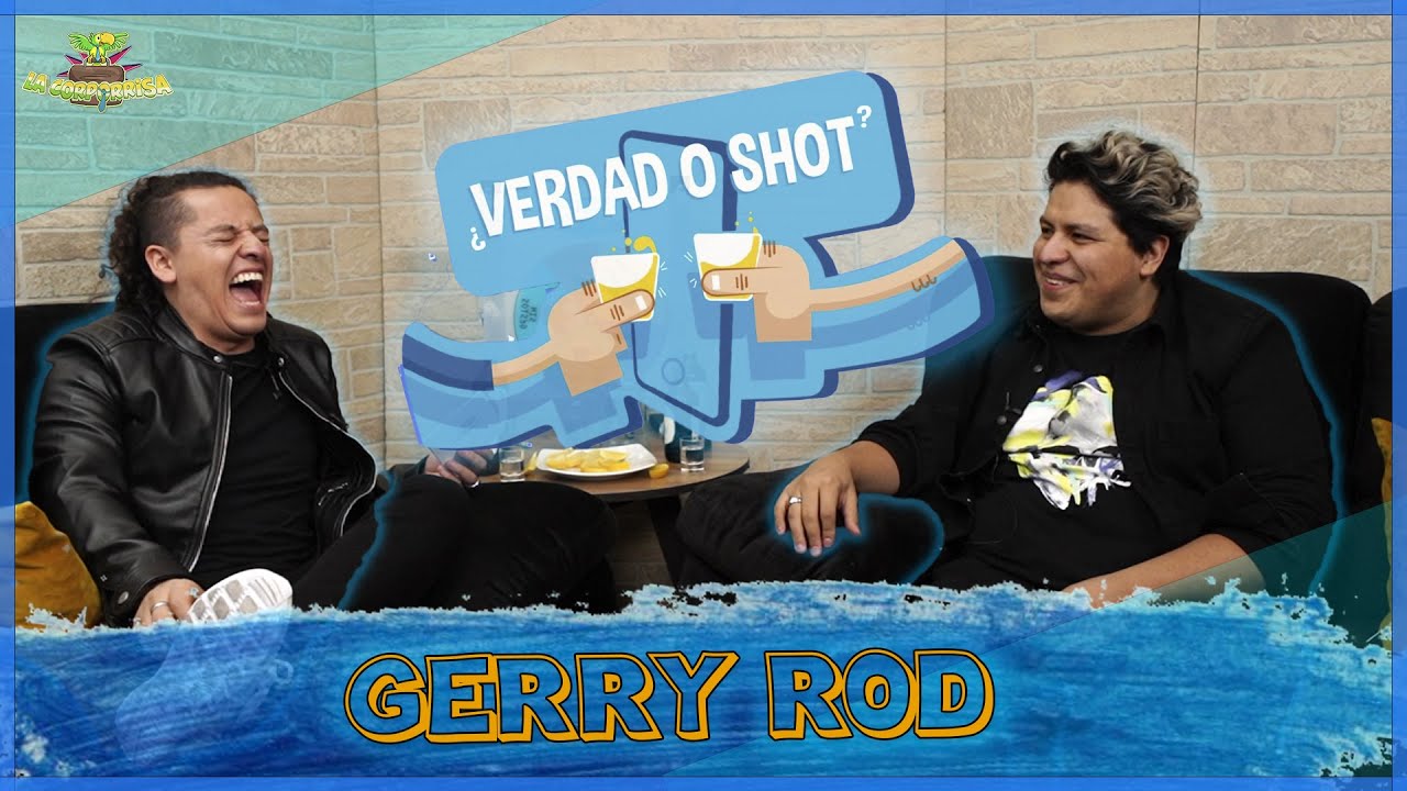 Verdad o Shot - EP 9 - Gerry Rod