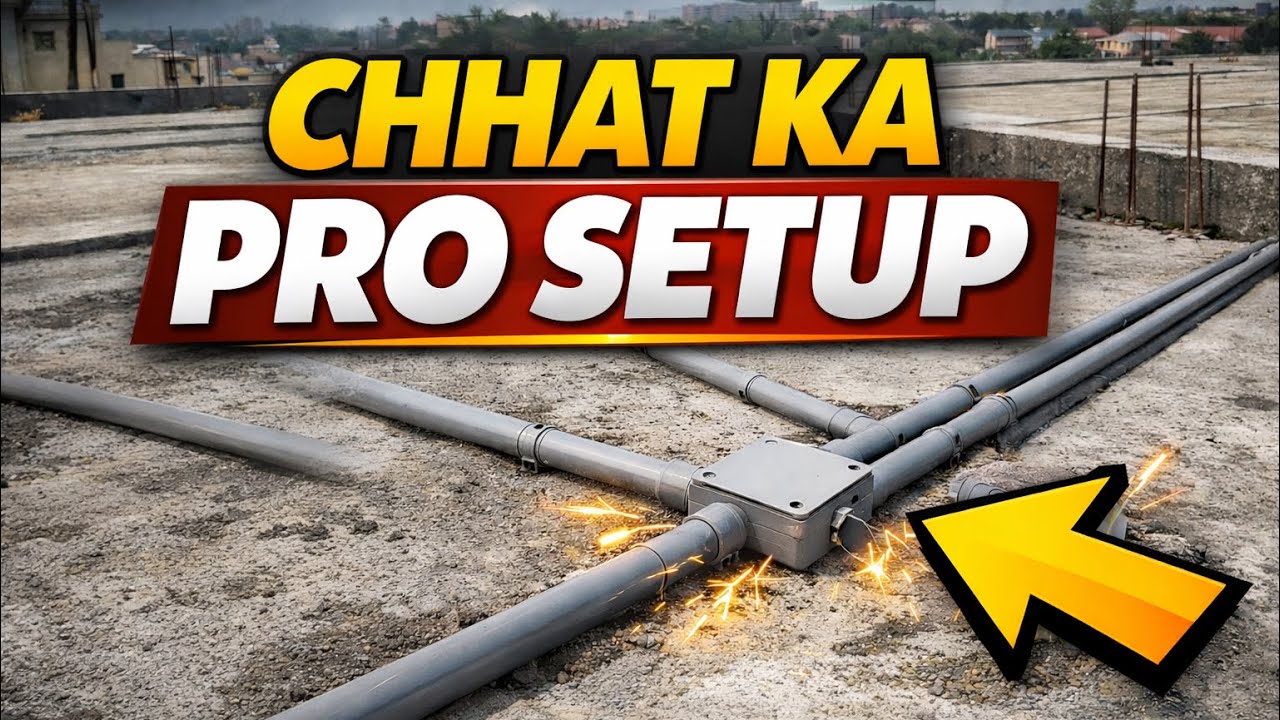 Chhat Ki Council Wiring Pipe Fitting | Roof Conduit Installation