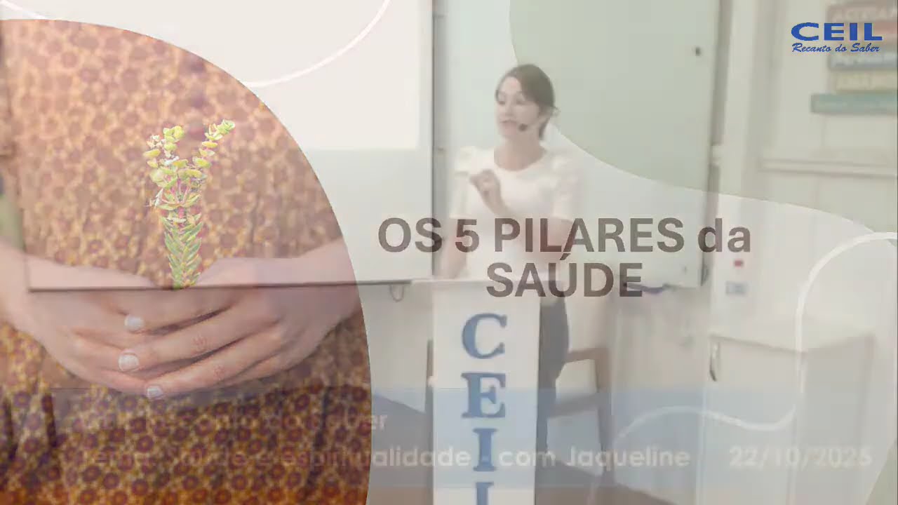 Saúde e espiritualidade - Jaqueline - CEIL Recanto do Saber (22/10/2025)