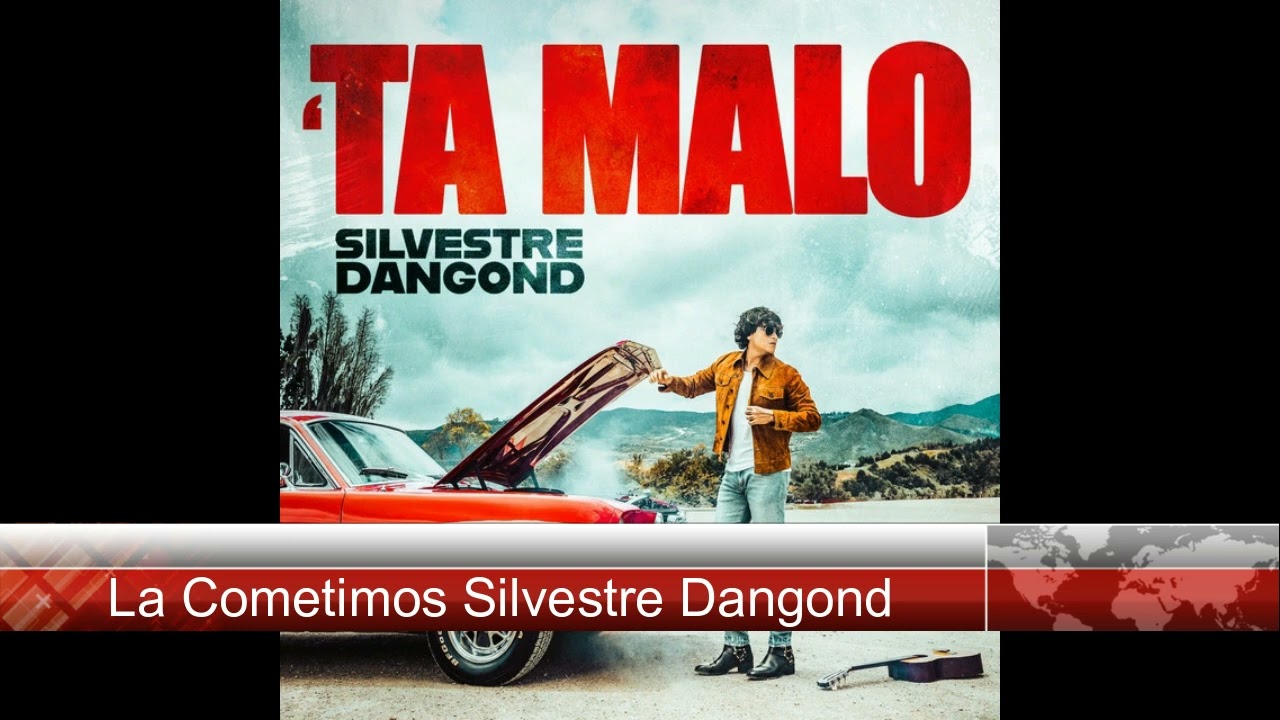 La Cometimos Silvestre Dangond