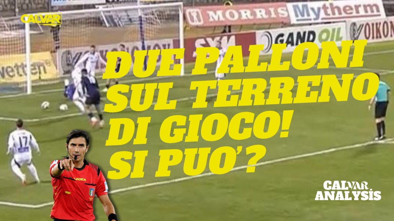 DUE PALLONI SUL TERRENO DI GIOCO! SI PUO'?