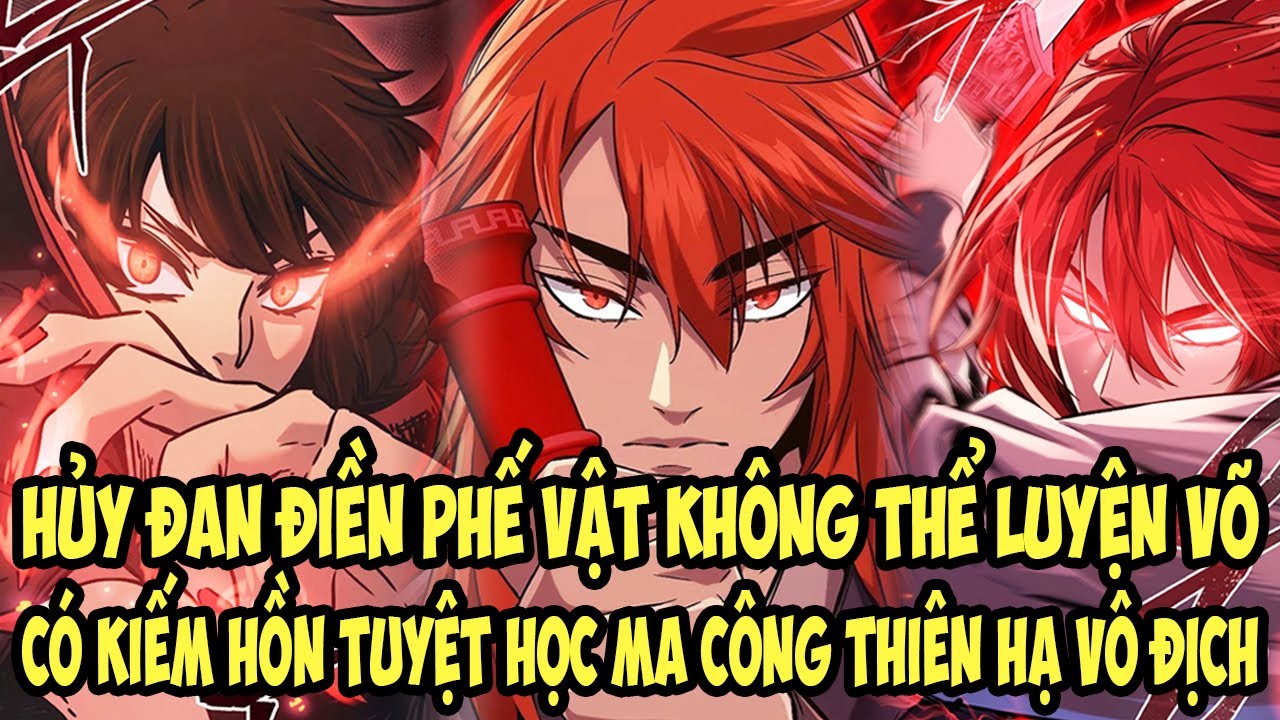 HỦY ĐAN ĐIỀN PHẾ VẬT KHÔNG THỂ LUYỆN VÕ, CÓ KIẾM HỒN MA CÔNG THIÊN HẠ VÔ ĐỊCH || REVIEW TRUYỆN TRANH