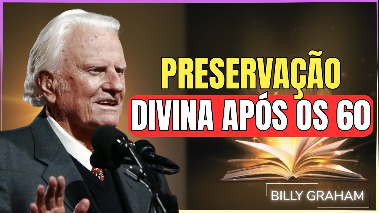 DEUS AINDA PRESERVA SUA VIDA APÓS OS 60 – BILLY GRAHAM