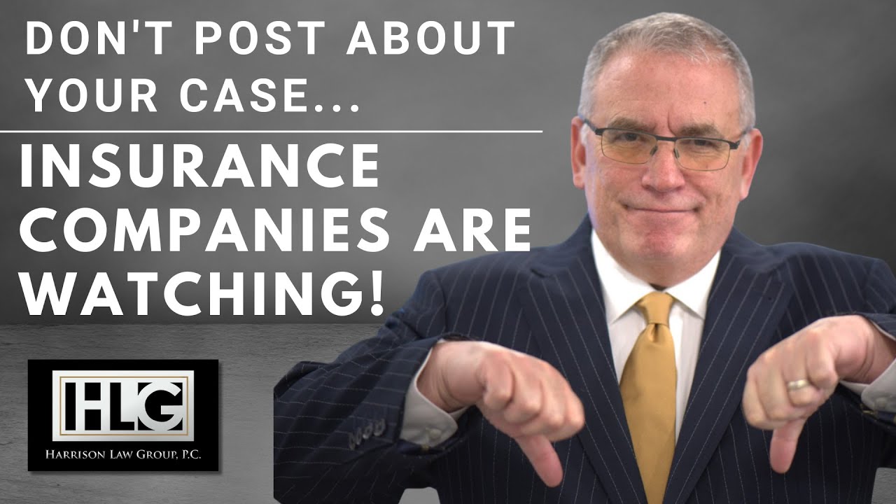 Warning: Insurance Companies Are Watching Your Social Media Post | The Harrison Law Group