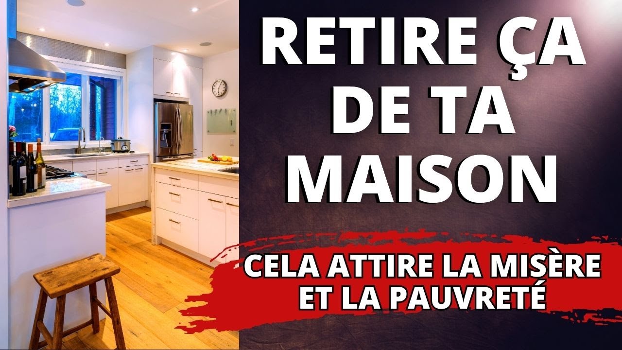 7 Choses à Enlever de ta Maison IMMÉDIATEMENT ! Elles attirent la PAUVRETÉ et te VOLENT L'ÉNERGIE