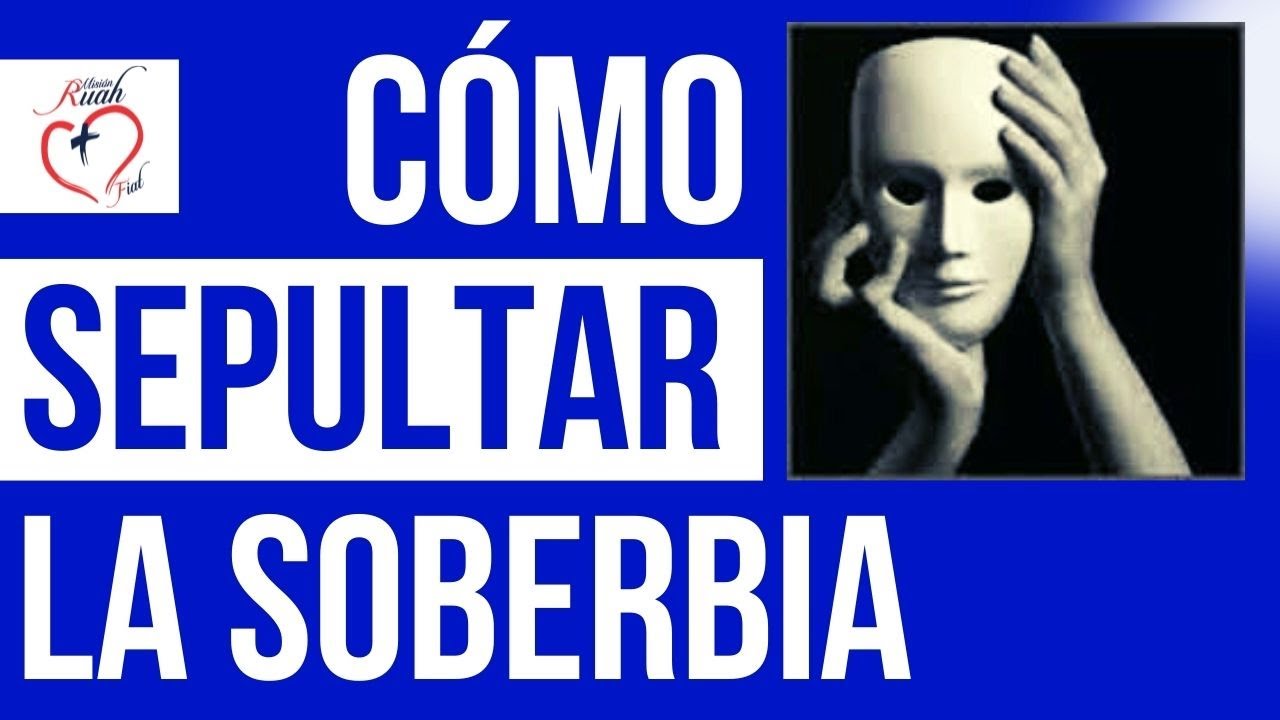 CÓMO SEPULTAR LA SOBERBIA | Misión Ruah