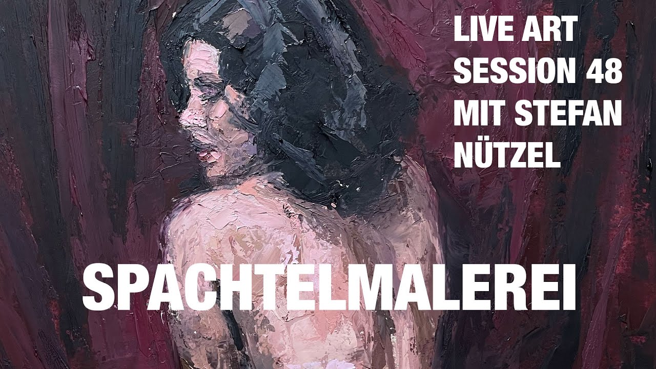 LIVE ART SESSION 48 - SPACHTELMALEREI