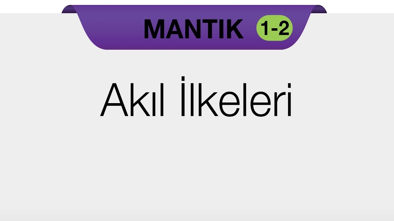 MANTIK - Akıl İlkeleri