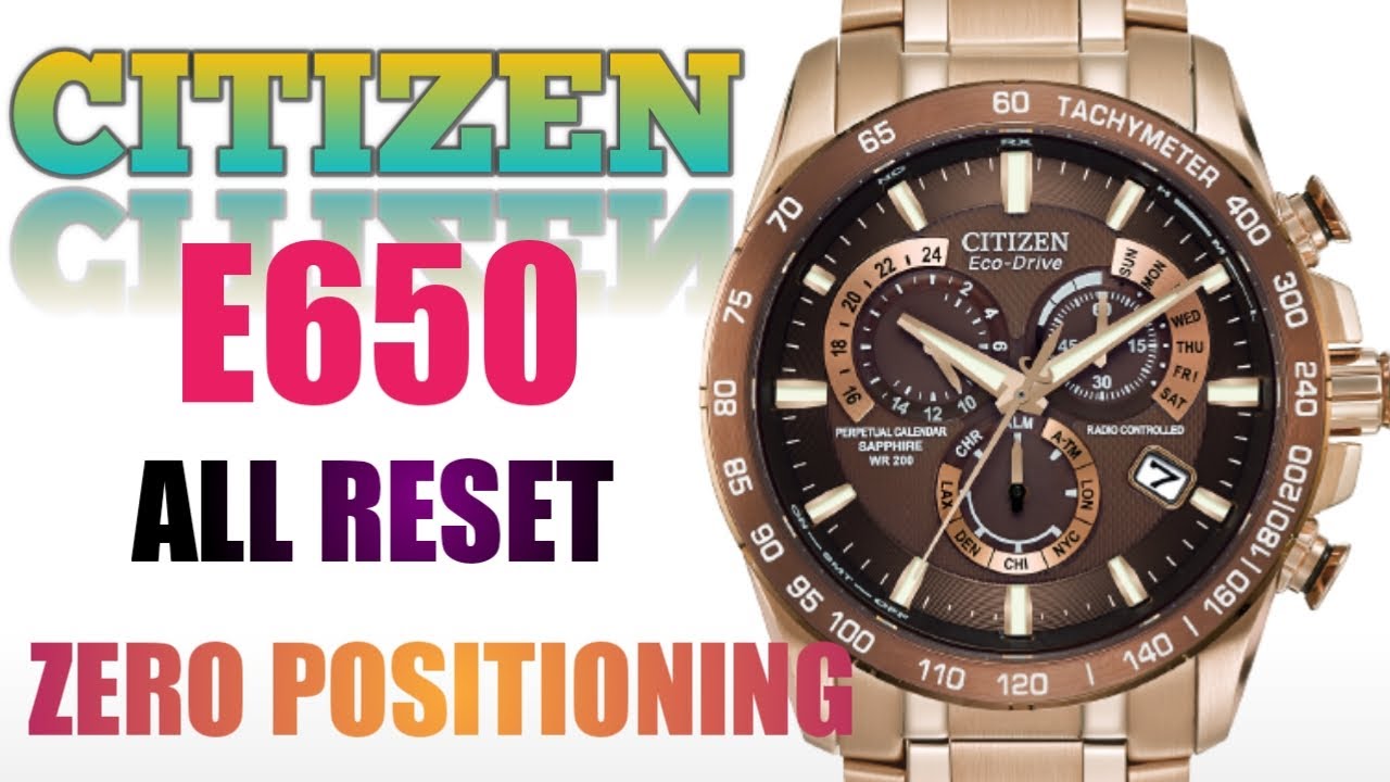 Citizen Eco-Drive E650 Radio Controlled watch All Reset and Zero positioning #watchservicebd