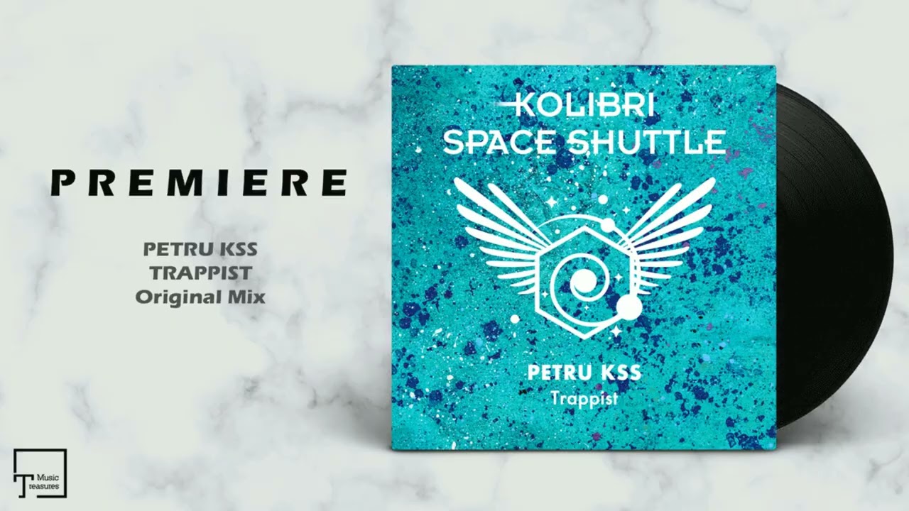 PREMIERE: PETRU KSS - Trappist (Original Mix) [KOLIBRI SPACE SHUTTLE RECORDS]