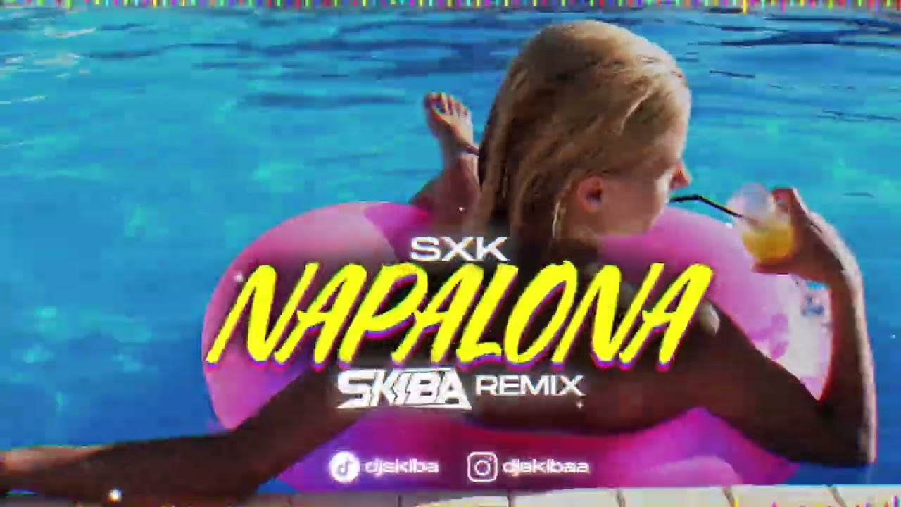 SxK - NAPALONA (DJ SKIBA REMIX)