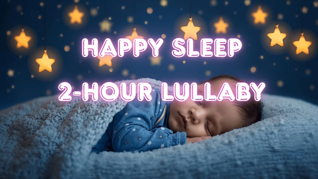 🌙 2 Hours Baby Lullabies | Gentle Sleep Music for Babies & Newborns