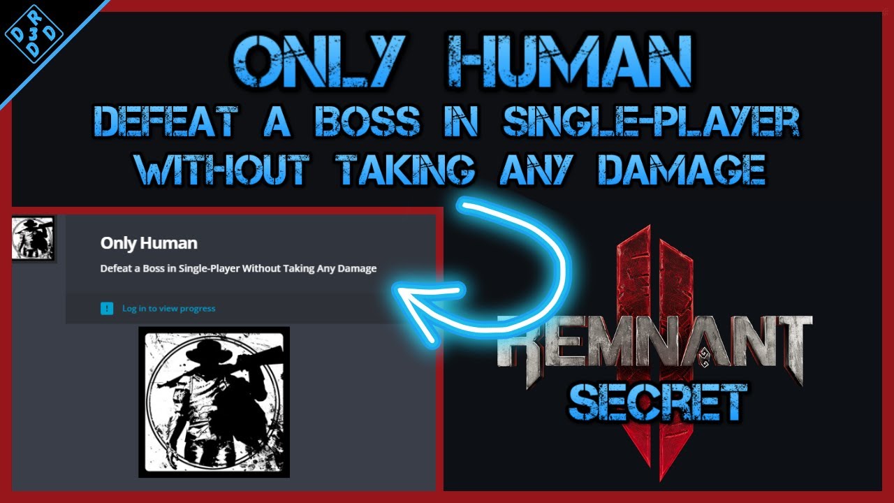 Remnant 2 - Only Human Trophy / Achievement - Easy Guide 5 Minute IRL Anyone Can Do it