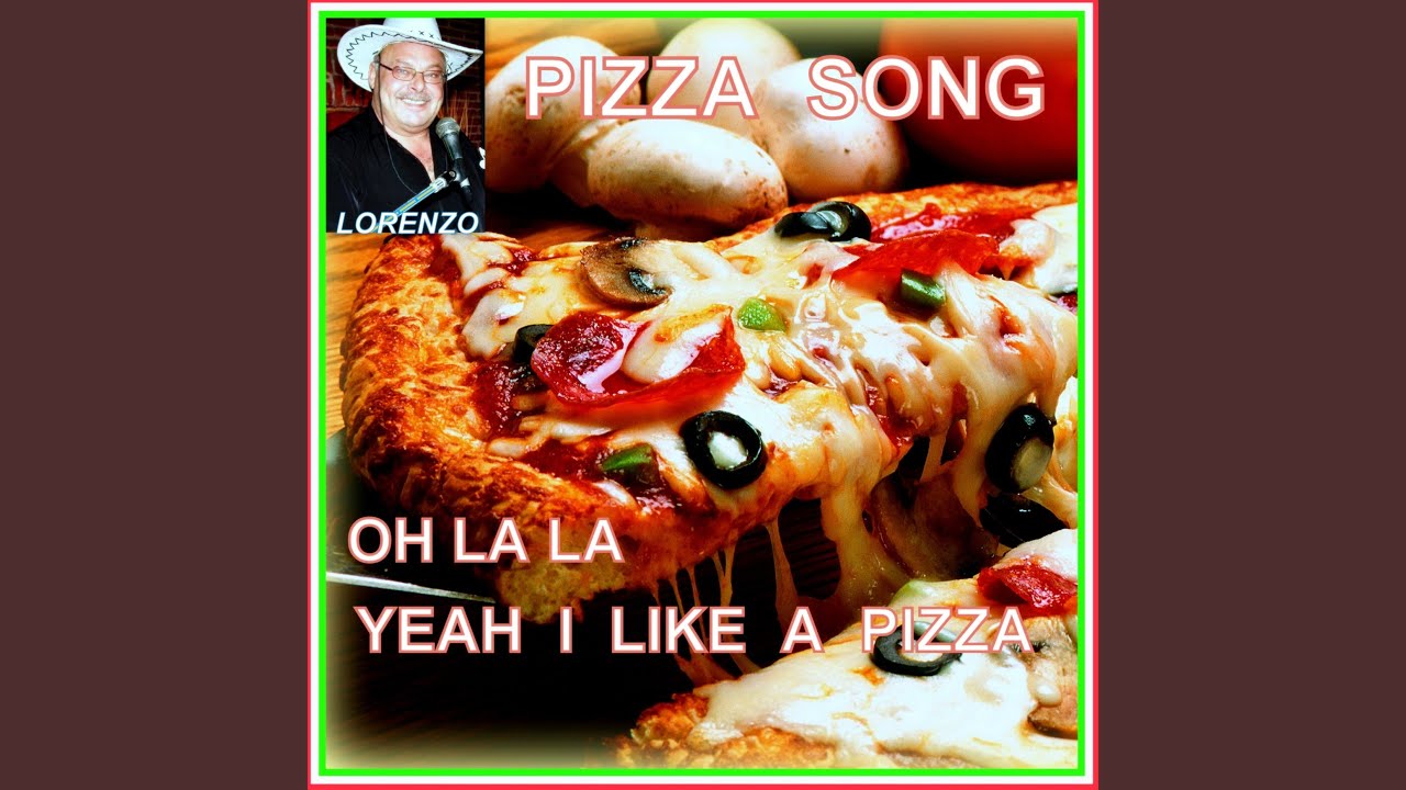 Pizza Song: Oh La La Yeah I Like a Pizza