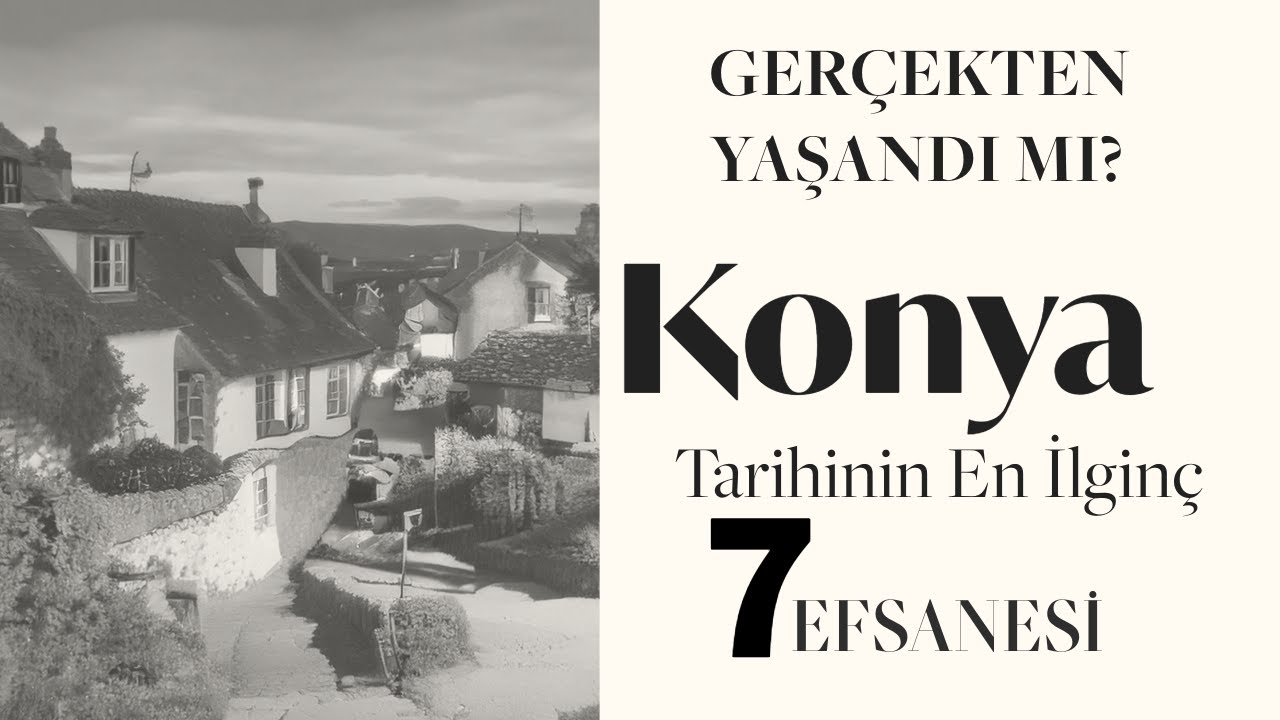 Konya'da 7 gizemli Olay! Gerçek mi, Efsane mi?
